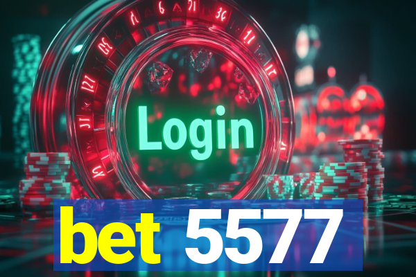 bet 5577